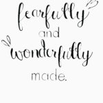 Fearfully and Wonderfully Made