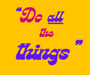 Read more about the article Do ALL the things
